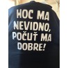 Tričko "Hoc ma nevidno, počuť ma dobre!"